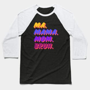 3 M, BRUH Baseball T-Shirt